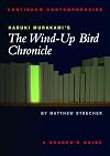 Haruki Murakami's The Wind-up Bird Chronicle: A Reader's Guide (Continuum Contemporaries)