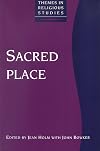 Sacred Place (Themes in Religious Studies)