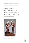 Language Acquisition and Language Socialization: Ecological Perspectives (Advances in Applied Linguistics)