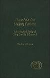 How Are the Mighty Fallen?. Sheffield Academic Press. 2003.