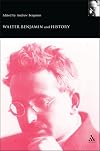 Walter Benjamin and History (Walter Benjamin Studies)