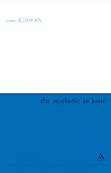 The Aesthetic in Kant (Continuum Studies in Philosophy)