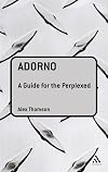 Adorno: A Guide for the Perplexed