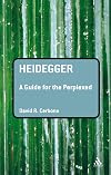 Heidegger: A Guide for the Perplexed