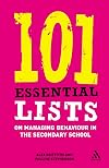 101 Essential Lists on Managing Behaviour in the Secondary School