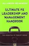 Ultimate FE Leadership and Management Handbook (Essential Fe Toolkit S.)