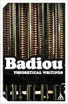 Theoretical Writings: Alain Badiou