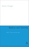 Badiou and Derrida: Politics, Events and their Time (Continuum Studies in Continental Philosophy)