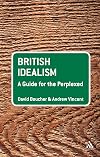 British Idealism: A Guide for the Perplexed