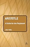 Aristotle: A Guide for the Perplexed (Guides for the Perplexed)