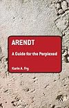 Arendt: A Guide for the Perplexed
