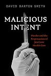 Malicious intent : murder and the perpetuation of Jim Crow health care
