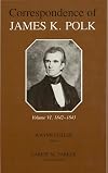 Correspondence of James K. Polk Volume 6: 1842-1843 (Correspondence of James K Polk)