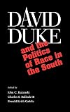 David Duke and the Politics of Race in the South