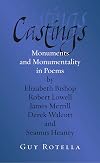 Castings: Monuments and Monumentality in Poems by Elizabeth Bishop, Robert Lowell, James Merrill, Derek Walcott, and Seamus Heaney