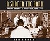 A Shot in the Dark: Making Records in Nashville, 1945-1955