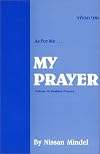 As For Me...My Prayer - A Commentary on the Daily and Shabbat Prayers, Volume 2: Shabbat Prayers