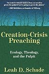 Creation-Crisis Preaching: Ecology, Theology, and the Pulpit