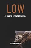 Low: An Honest Advent Devotional