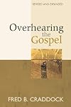 Overhearing the Gospel