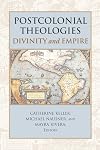 Postcolonial Theologies: Divinity and Empire