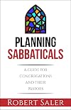 Planning Sabbaticals: A Guide for Congregations and their Pastors