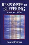 Responses to Suffering: Yours and Mine