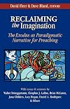Reclaiming the Imagination: The Exodus as Paradigmatic Narrative for Preaching