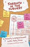 Sabbath in the Suburbs: A Family's Experiment with Holy Time (The Young Clergy Women Project)