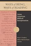 Ways of Being, Ways of Reading: Asian American Biblical Interpretation