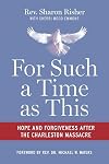 For Such a Time as This: Hope and Forgiveness after the Charleston Massacre