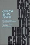 Facing the Holocaust : selected Israeli fiction