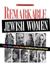 Remarkable Jewish Women: Rebels, Rabbis, and Other Women from Biblical Times to the Present