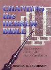 Chanting the Hebrew Bible: The Art of Cantillation