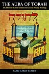 The Aura of Torah: A Kabbalistic-Hasidic Commentary to the Weekly Readings