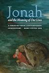 Jonah and the Meaning of Our Lives: A Verse-by-Verse Contemporary Commentary