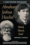 Abraham Joshua Heschel: Mind, Heart, Soul