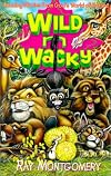 Wild 'n' Wacky: Amazing Stories from God's World of Nature