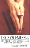The New Faithful: Why Young Adults Are Embracing Christian Orthodoxy