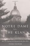 Notre Dame Vs. the Klan: How the Fighting Irish Defeated the Ku Klux Klan