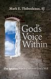 God's Voice Within: The Ignatian Way to Discover God's Will