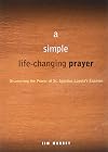 A Simple, Life-Changing Prayer: Discovering the Power of St. Ignatius Loyola's Examen