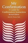 My Confirmation: A Guide for Confirmation Instruction