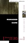 Managed Care: Financial, Legal, and Ethical Issues (The Pilgrim Library of Ethics Series)
