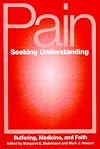 Pain Seeking Understanding: Suffering, Medicine, and Faith