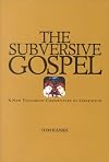 The Subversive Gospel