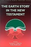 The Earth Story in the New Testament (The Earth Bible, Volume 5)