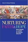 Nurturing Faith And Hope: Black Worship As A Model For Christian Education