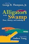 Alligators in the swamp : power, ministry, and leadership