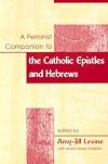 A Feminist Companion to the Catholic Epistles and Hebrews